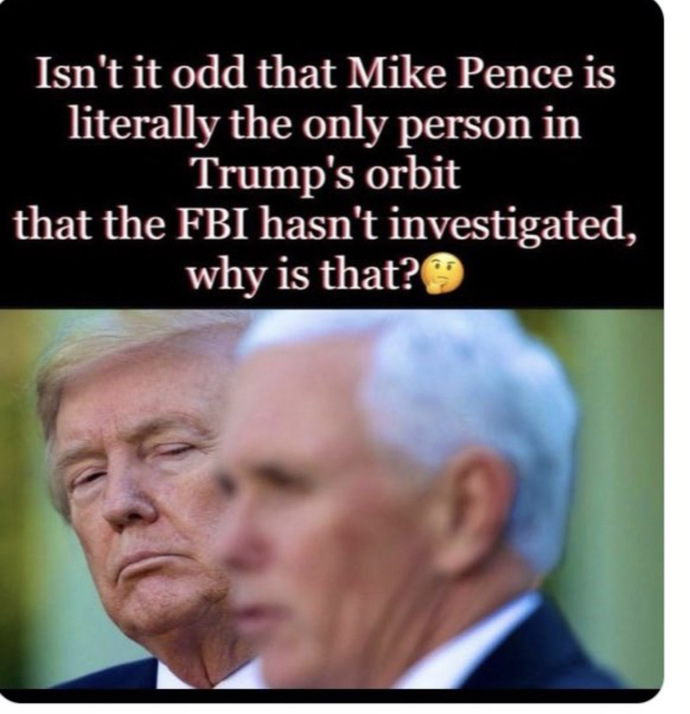 Why is it that Mike Pence has not been assaulted by the FBI like everybody else in the administration?
