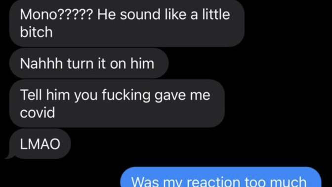 Was it bad to send him this of my friends making fun of him?