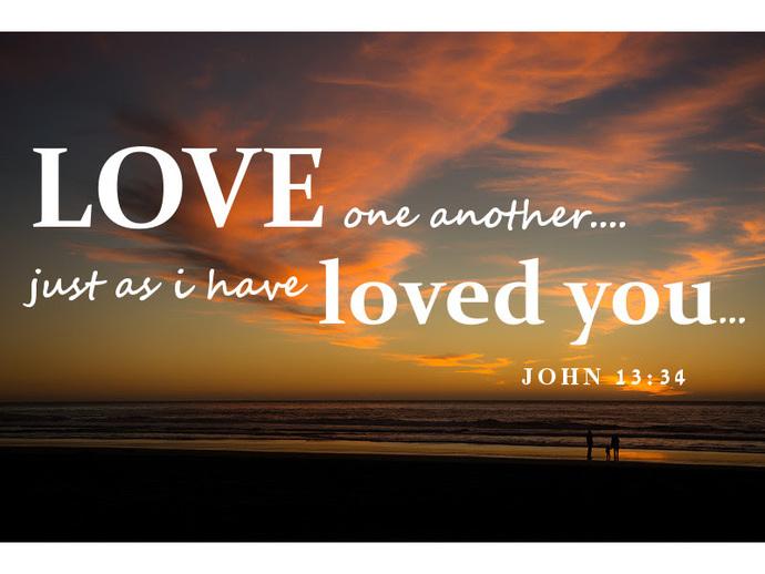 β______ one another as I have ______ed you.β Fill in the blanks?
