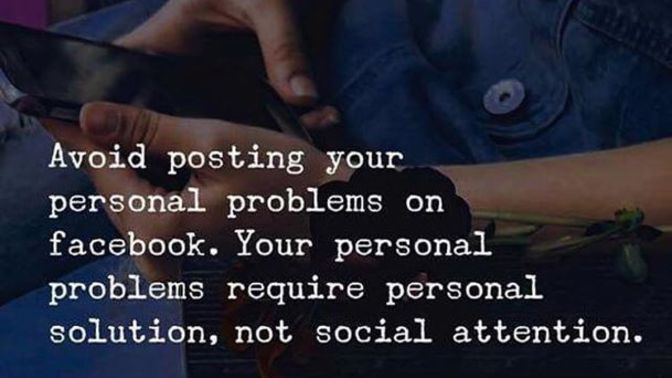 Can you tell me why there are people who love to post personal problems on social media?