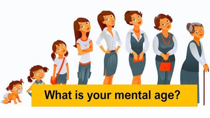 What is your mental age?