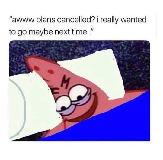 Are you happy when plans get canceled by people you really dont want to hang out with 🤣?