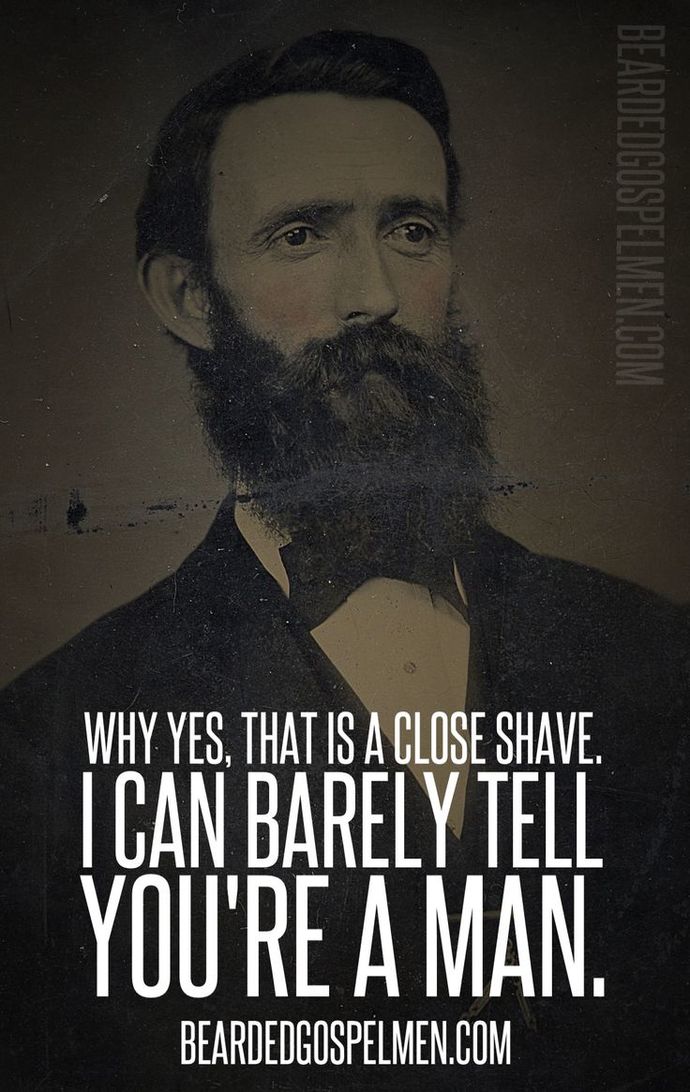 Do you agree that "men" who shave their beards look like boys?