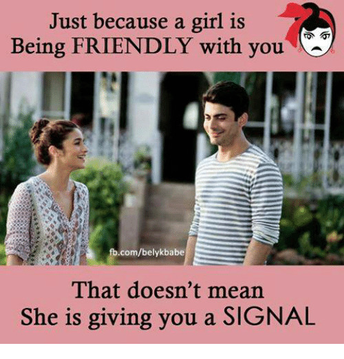 Girls, how often do guys mistake you being nice or friendly with them for you hitting on them?