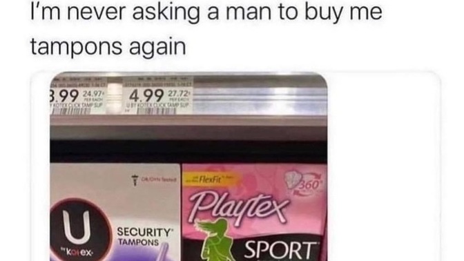 Guys, would you be okay when/if your SO asks you to buy pads/tampons at the store? Why/why not?