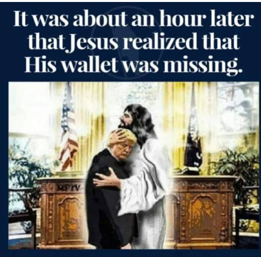 If Jesus was still around , do you think he would support Donald Trump?