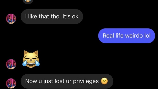 What’s the perfect way to tell this girl about herself after her last response? she thinks she’s a celebrity or something?