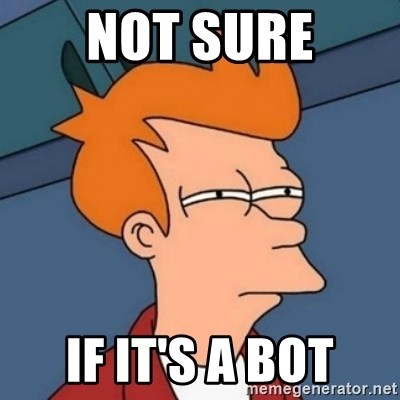 How do you react when someone who disagrees with you, labels you a bot?