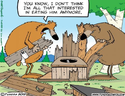 Did you know, when being attacked by bears, hiding in a outhouse is more effective then playing dead?