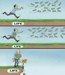 Do you think you have to spend your life chasing money?