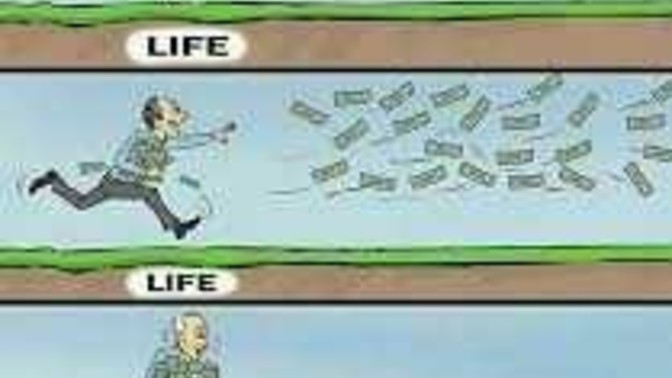 Do you think you have to spend your life chasing money?