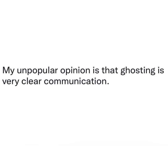 Agree or disagree? What are your thoughts on ghosting? Have you been ghosted or did you ghost anyone?