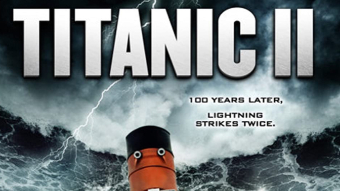 As For The Movie TITANIC I’m Sure Most Of You Have Seen It However Did You Ever See The TITANIC II Movie?