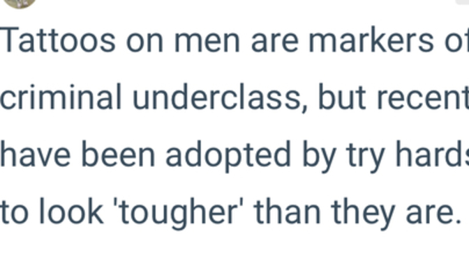 Is it true that tattoos in men are only when these men are try-hard wanna-look-tough losers?