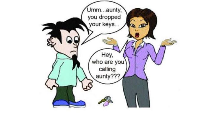 Do you feel embarrassed when you are 32 year old and 18-22 years old people call you aunty?