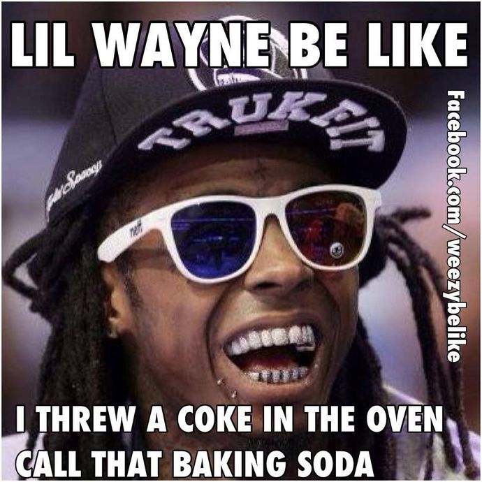 Whats your best original Lil Wayne meme lyric?