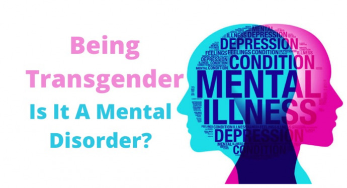 The APA and WHO No Longer Classifies Transgenderism as as Mental Illness or Disorder. Should The Decision Be Reversed?