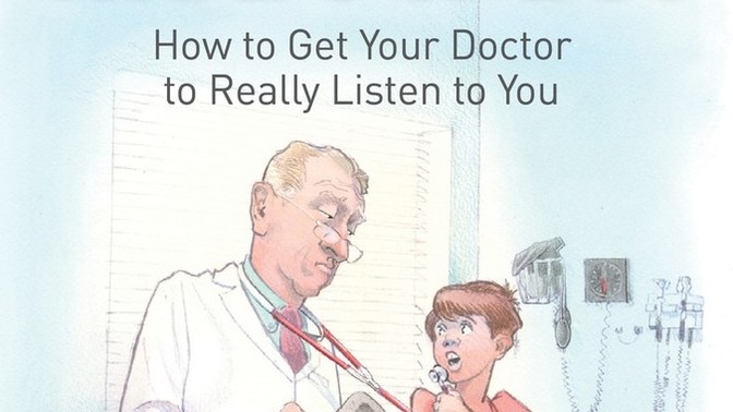 How do you get a doctor to listen to you?