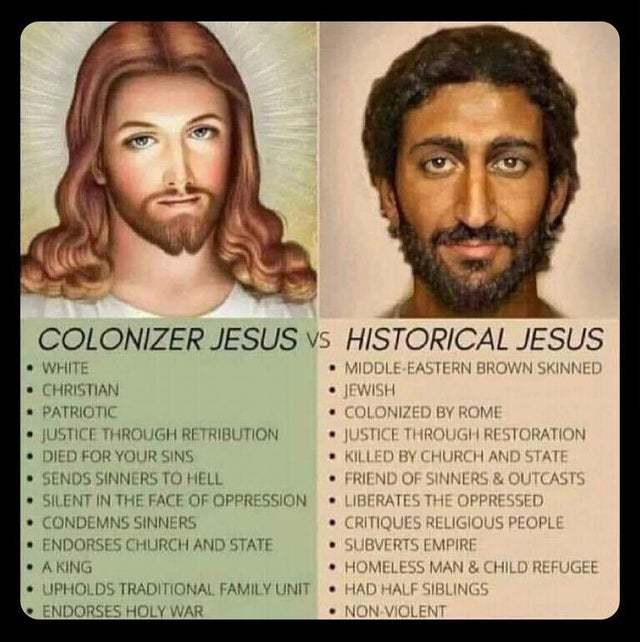 Christians of G@G, do you worship colonizer Jesus or historic Jesus?