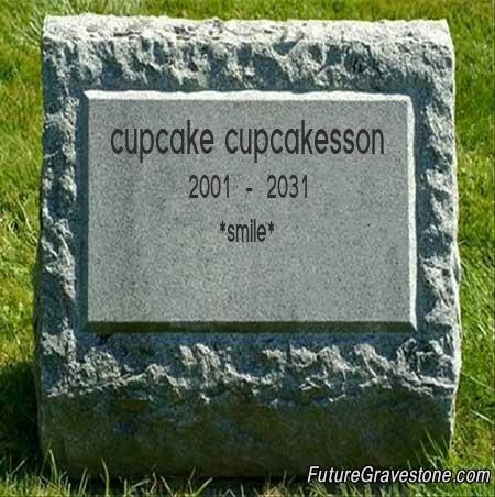 What is written on your future tombstone?