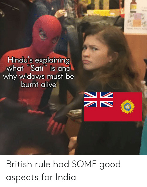 Was the British Empire right to ban the Hindu culture of burning Widows with their husbands (Sati)?