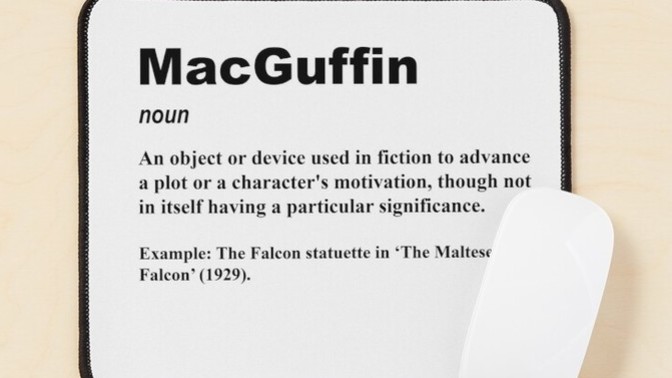 What is a MacGuffin for a major event or episode in your life?