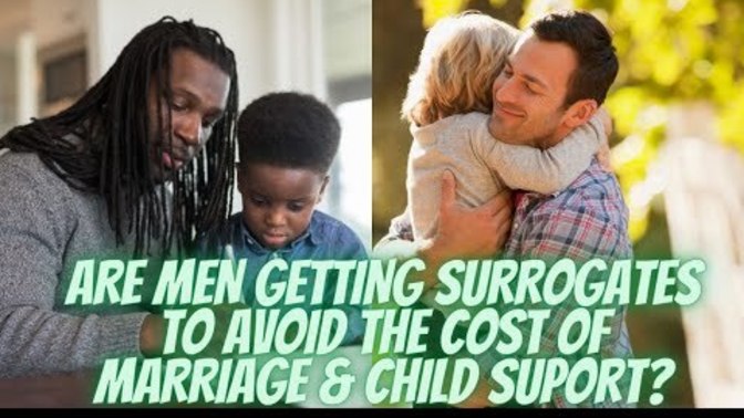 Are men getting surrogates to avoid child support and marriage?