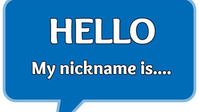 Have you ever had a nickname? What is it?