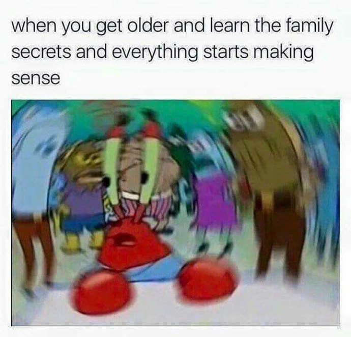 Tell me a family secret that made you go 😮 (anon answers welcome)?