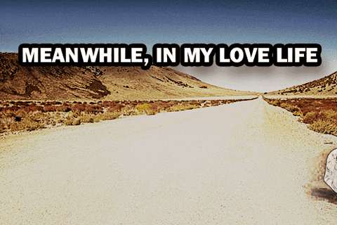 Post a GIF that describes your current relationship status?