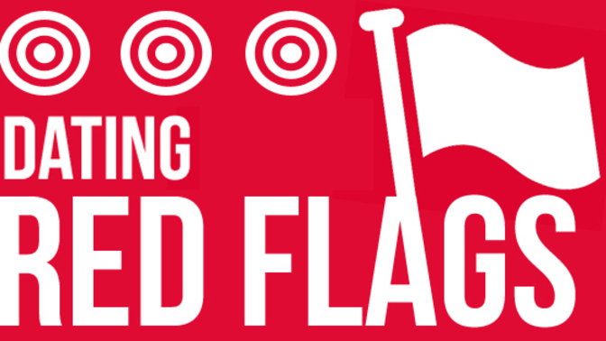When you or when you were dating, what are Your own personal Dating Red Flags?
