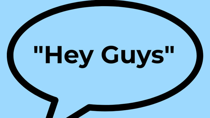Women, would you get offended if someone greeted you with “hey guys” ?