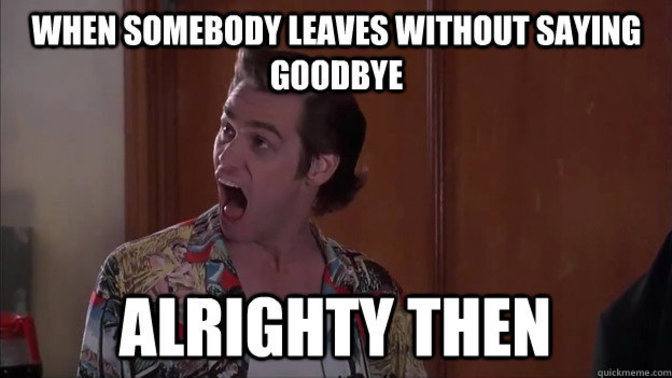 Do you find it rude when someone you’re having a conversation with online leaves suddenly without telling you goodbye?