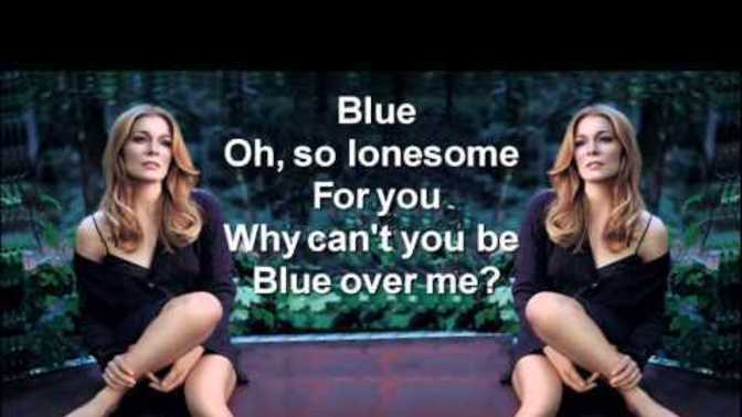 Ever been blue over someone, even if they have lied to you and it wasn't returned?