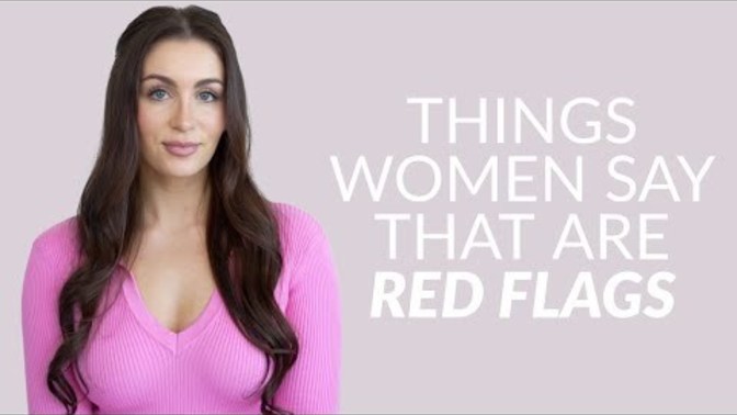 Dating for 2022 and 2023 what are red flags in a girl I should know about?