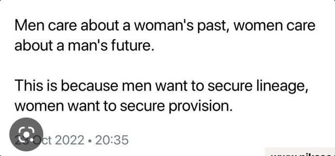 Men care about a womans past; women care about a mans future. Your thoughts on this quote?