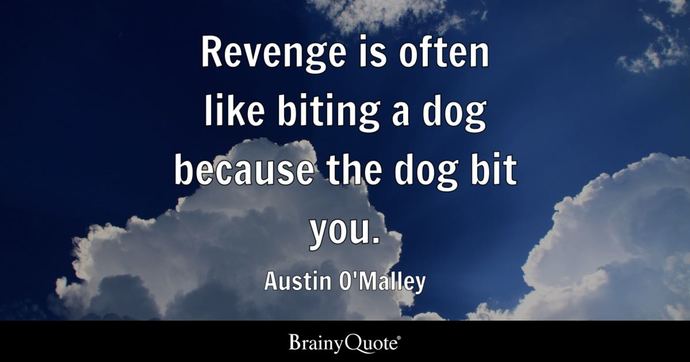 What is the best way to get revenge please read all?