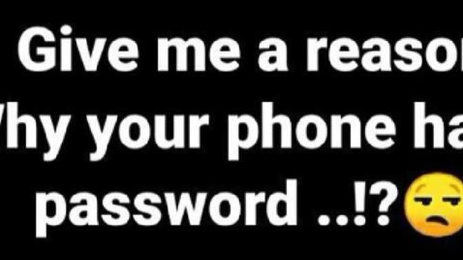 Why do you have password on your phone?
