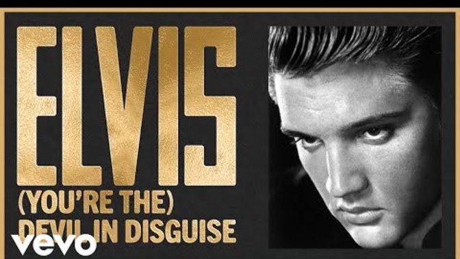 How would you feel if someone dedicated the song ‘you’re the devil in disguise’ by Elvis to you?