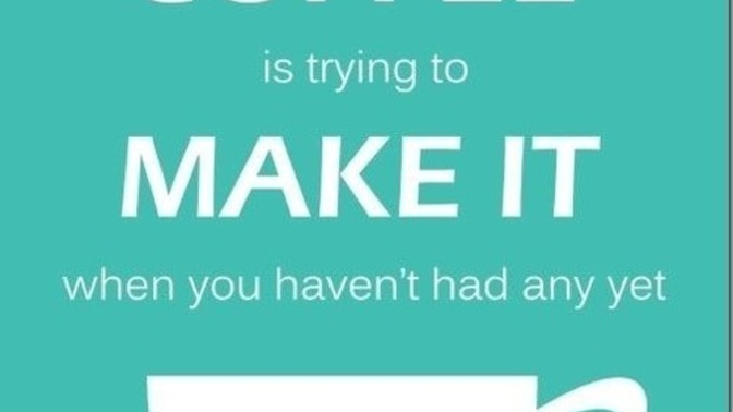 Do you have a tough time MAKING coffee in the morning, before you have had a cup?