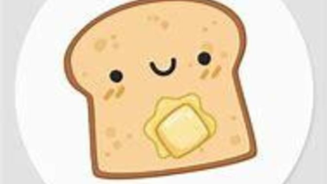 Do you like bread or toast better?
