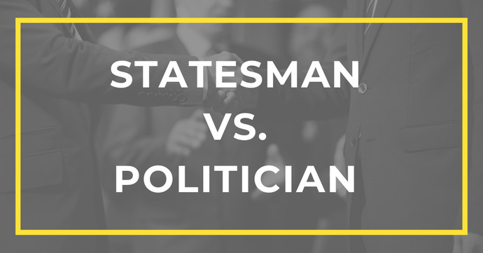 Do you know the difference between a statesman and a politician?