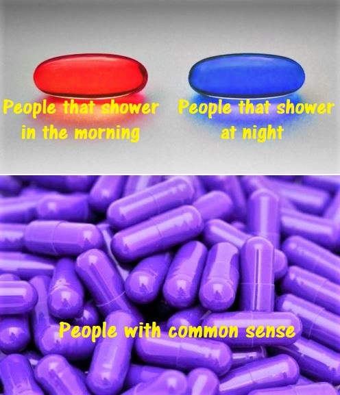 Showers, when are we taking them, in the morning or at night?