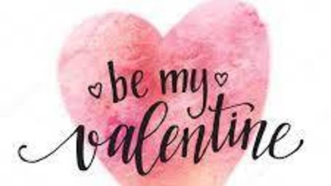 He asked me to be his valentine?