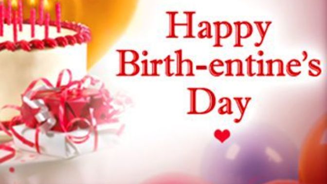 How would you feel if your birthday was on Valentine's Day?