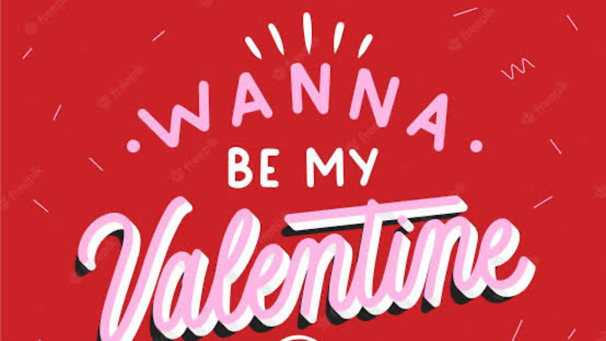 Girls, Will you be my Valentine?