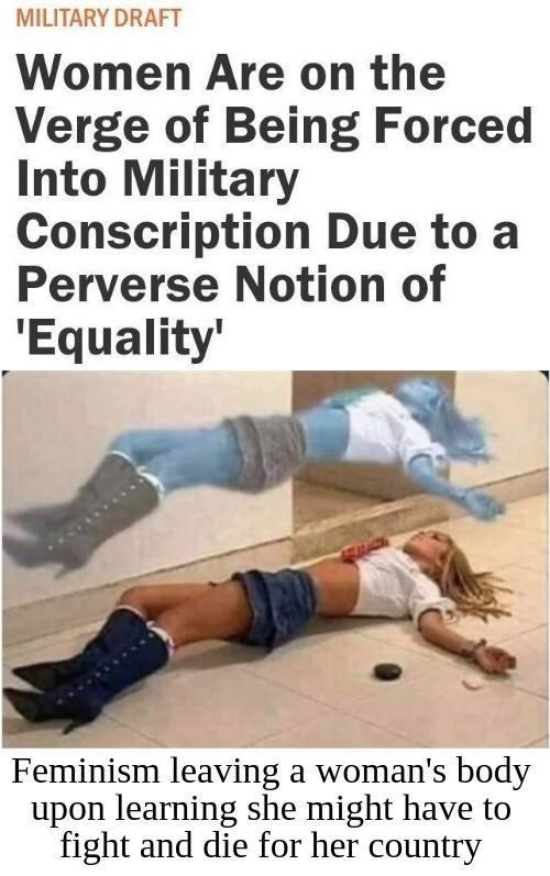 A lot of women are choosing not to have children these days, so should they be added to a war draft like men are?