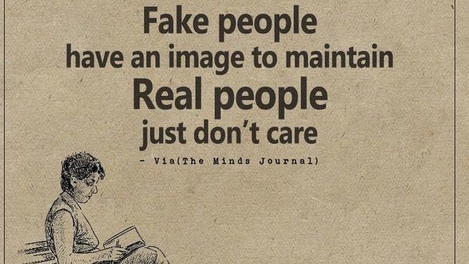 Who else is tired of fake people?