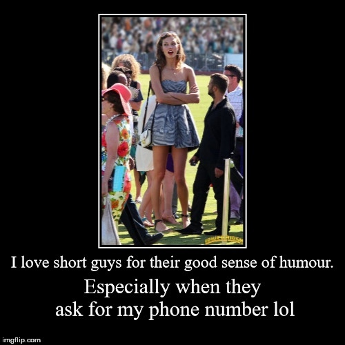 What’s the best way a short guy can compensate?