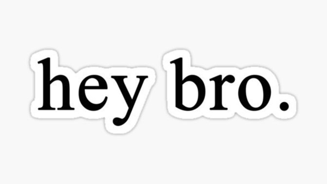 Why do girls call guys who are into them "bro"?